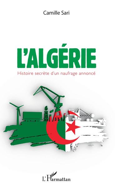 Image de L'Algérie : Histoire secrète d'un naufrage annoncé