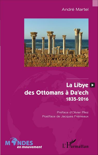 Image de La Libye, des Ottomans à Daech : 1835-2016