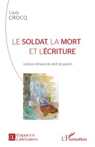 Picture of Le soldat, la mort et l'écriture