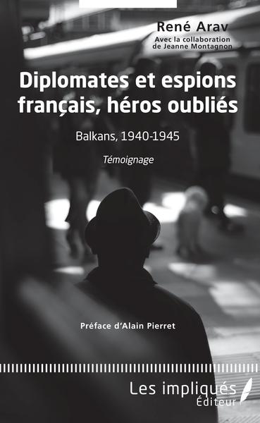 Image de Diplomates et espions français, héros oubliés