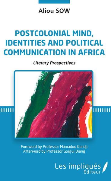 Image de Postcolonial mind, identities and political communication in Africa
