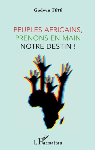 Image de Peuples africains, prenons en main notre destin !
