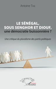 Picture of Le Sénégal, sous Senghor et Diouf, une démocratie buissonnière ?