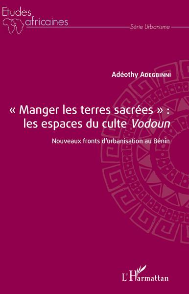 Image de "Manger les terres sacrées" : les espaces du culte <em>Vodoun</em>