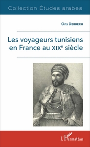 Image de Les voyageurs tunisiens en France au XIXè siècle