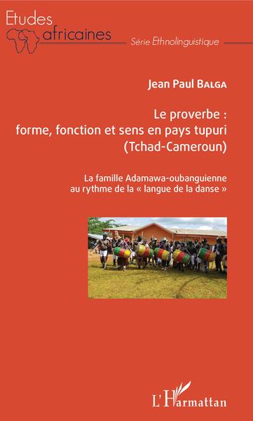 Image de Le proverbe : forme, fonction et sens en pays tupuri (Tchad-Cameroun)