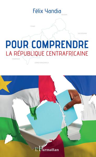 Image de Pour comprendre la République centrafricaine