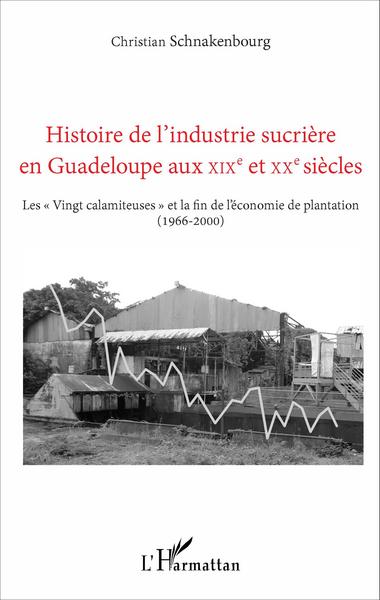 Picture of Histoire de l'industrie sucrière en Guadeloupe aux XIXe et XXe siècles