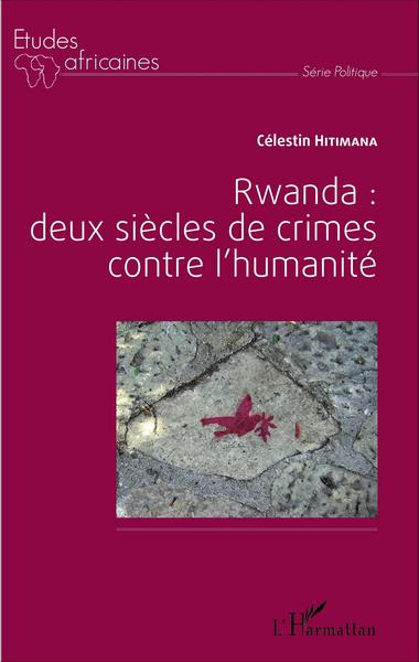 Picture of Rwanda : deux siècles de crime contre l'humanité