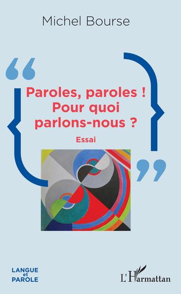 Picture of Paroles, paroles ! Pour quoi parlons-nous ?