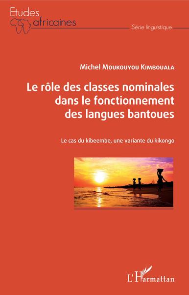 Picture of Le rôle des classes nominales dans le fonctionnement des langues bantoues