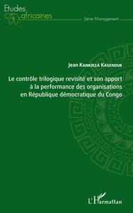 Image de Le contrôle trilogique revisité et son apport à la performance des organisations en République démocratique du Congo