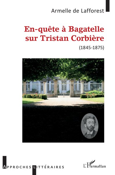 Image de En-quête à Bagatelle sur Tristan Corbière