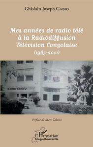 Image de Mes années de radio télé à la Radiodiffusion Télévision Congolaise