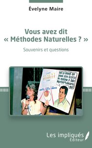Image de Vous avez dit "Méthodes Naturelles" ? Souvenirs et questions