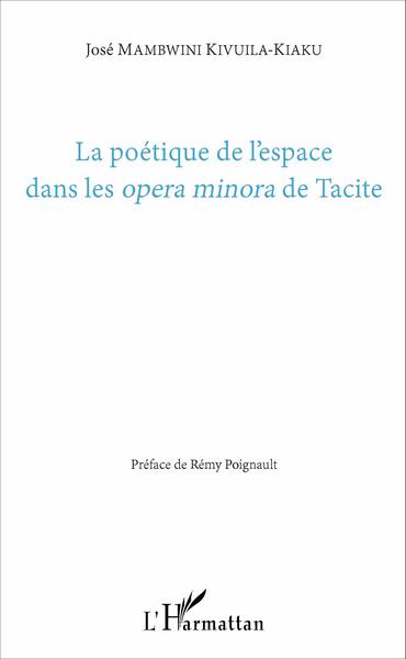 Image de La poétique de l'espace dans les <em>opera minora</em> de Tacite