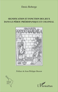 Image de Signification et fonction des jeux dans le Pérou préhispanique et colonial