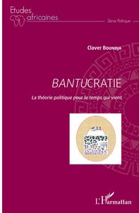 Picture of Bantucratie. La théorie politique pour le temps qui vient