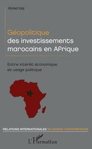 Image de Géopolitique des investissements marocains en Afrique