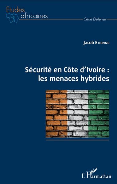 Image de Sécurité en Côte d'Ivoire : les menaces hybrides