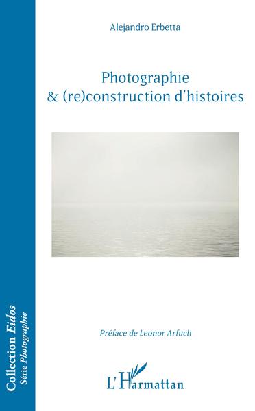 Picture of Photographie & (re)construction d'histoires