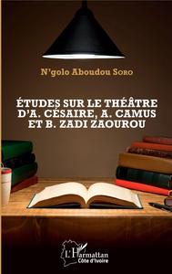 Image de Etudes sur le théâtre d'A. Césaire, A. Camus et B. Zadi Zaourou