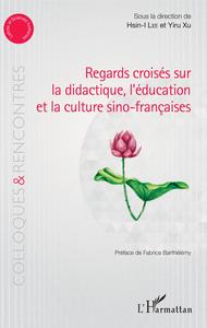 Image de Regards croisés sur la didactique, l'éducation et la culture sino-françaises