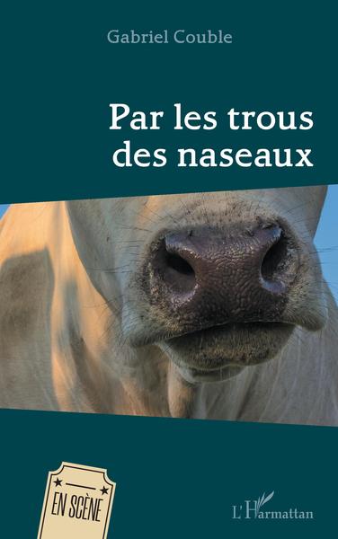 Image de Par les trous des naseaux