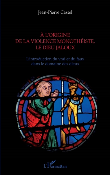 Picture of A l'origine de la violence monothéiste le dieu jaloux