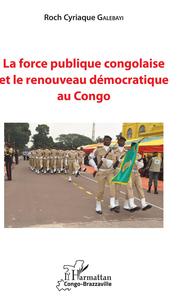Picture of La force publique congolaise et le renouveau démocratique au Congo