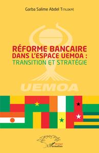 Picture of Réforme bancaire dans l'espace UEMOA : transition et stratégie
