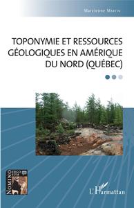 Image de Toponymie et ressources géologiques en Amérique du Nord (Québec)