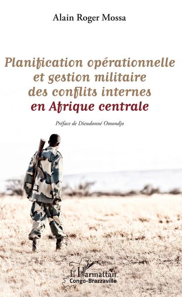 Picture of Planification opérationnelle et gestion militaire des conflits internes en Afrique centrale
