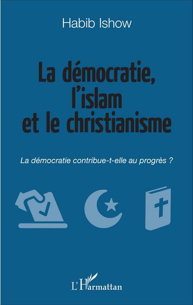 Image de La démocratie, l'islam et le christianisme