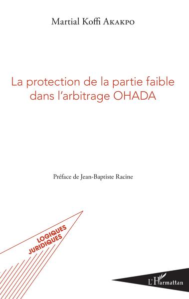 Picture of La protection de la partie faible dans l'arbitrage OHADA