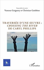 Picture of Traversée d'une oeuvre : <em>Crossing the river</em> de Caryl Phillips