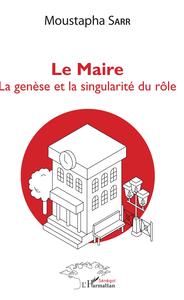Picture of Le Maire. La genèse et la singularité du rôle