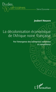 Picture of La décolonisation économique de l'Afrique noire française