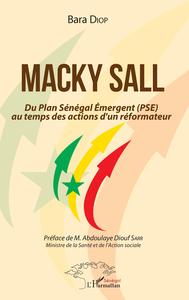 Picture of Macky Sall Du Plan Sénégal Emergent (PSE) au temps des actions d'un réformateur