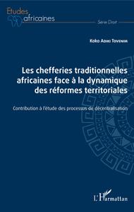 Picture of Les chefferies traditionnelles africaines face à la dynamique des réformes territoriales