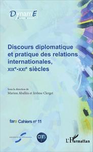 Image de Discours diplomatique et pratique des relations internationales, XIXe - XXIe siècles