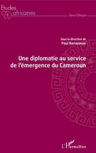 Image de Une diplomatie au service de l'émergence du Cameroun