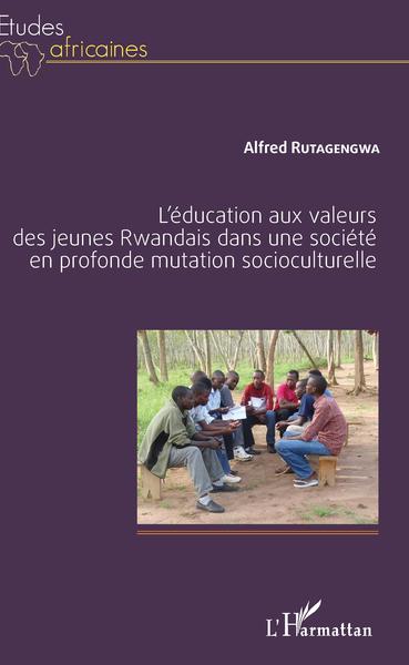 Picture of L'éducation aux valeurs des jeunes Rwandais dans une société en profonde mutation socioculturelle