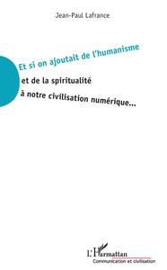 Picture of Et si on ajoutait de l'humanisme et de la spiritualité à notre civilisation numérique...