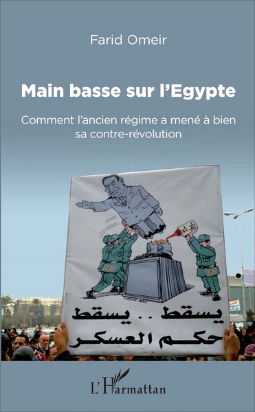 Image de Main basse sur l'Egypte : comment l'ancien régime a mené à bien sa contre-révolution