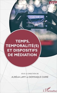 Picture of Temps, temporalité(s) et dispositifs de médiation