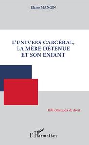 Picture of L'univers carcéral, la mère détenue et son enfant