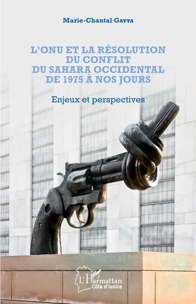 Picture of L'ONU et la résolution du conflit au Sahara occidental de 1975 à nos jours