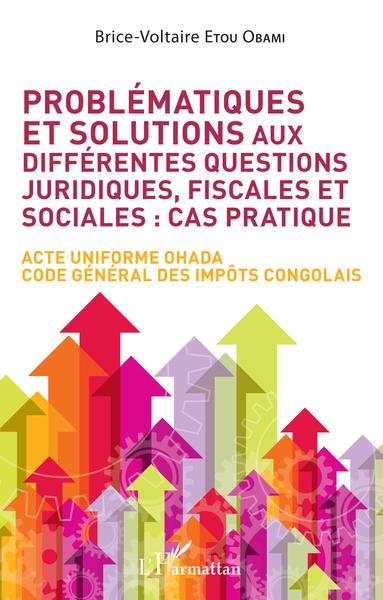 Image de Problématiques et solutions aux différentes questions juridiques, fiscales et sociales : cas pratique