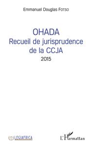 Picture of OHADA Recueil de jurisprudence de la CCJA 2015